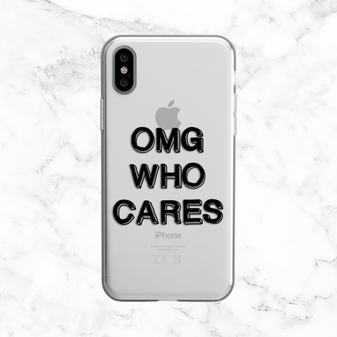 OMG Who Cares Grey Quote Phone Case - Clear TPU Case for iPhone and Galaxy