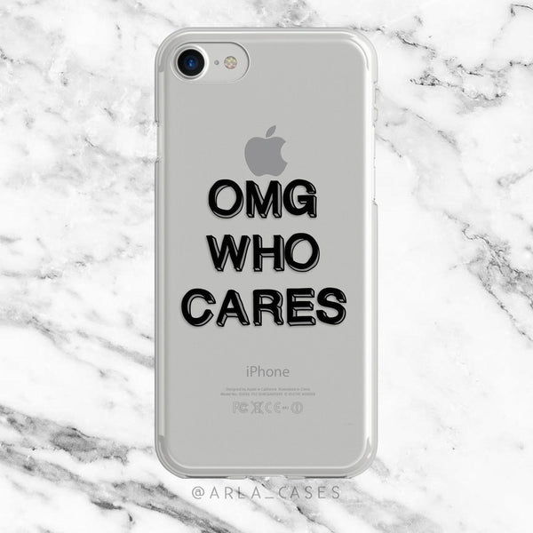OMG Who Cares on Clear Printed iPhone Case