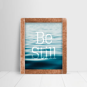 Be Still - Ocean Art Print