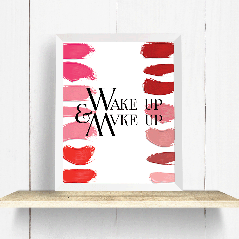 Wake Up and Makeup Wall Art Print with red lipstick swatches and smears along the vertical edges