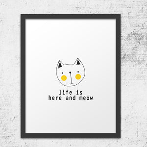 Life is Here and Meow Wall Art Print