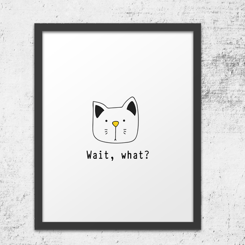 Wait What? Cat Wall Art Print